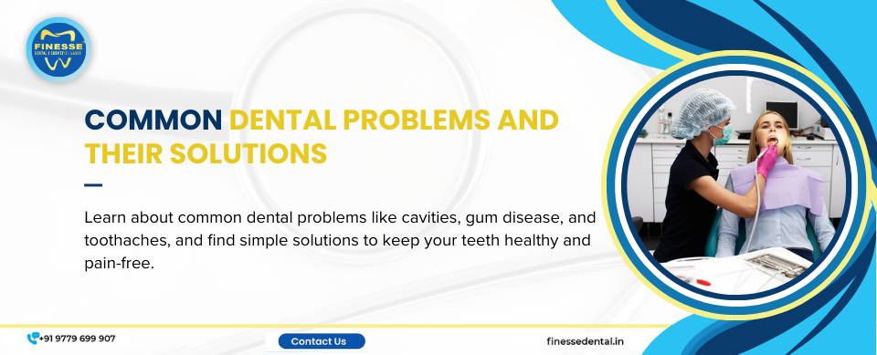 Dental Problems & Solutions